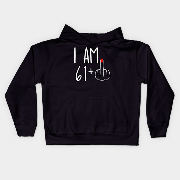 Vintage 62nd Birthday I Am 61 Plus 1 Middle Finger Kids Hoodie by ErikBowmanDesigns